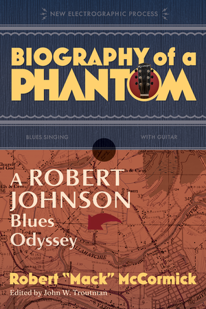 Preview thumbnail for Biography of a Phantom: A Robert Johnson Blues Odyssey