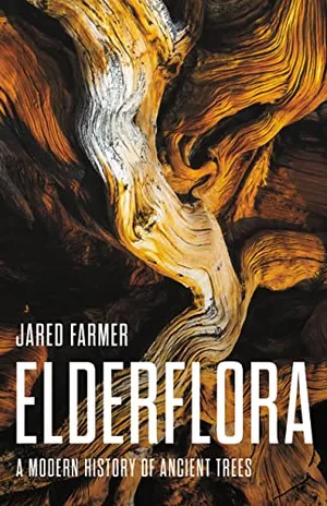 Preview thumbnail for 'Elderflora: A Modern History of Ancient Trees