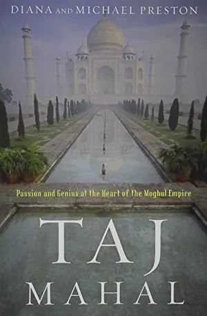 Taj Mahal: Passion and Genius at the Heart of the Moghul Empire