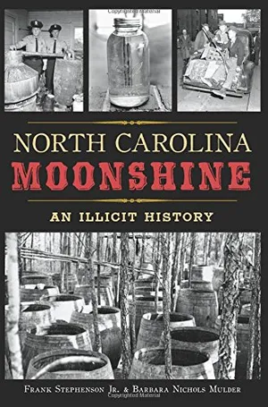 Preview thumbnail for North Carolina Moonshine: An Illicit History