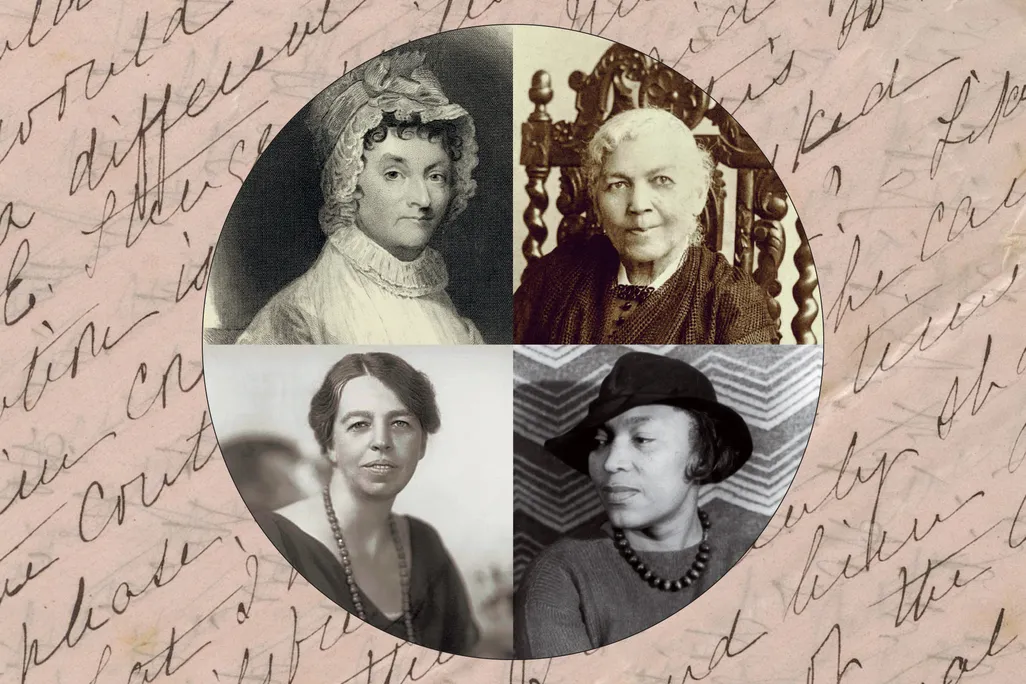 Abigail Adams; Harriet Jacobs; Zora Neale Hurston; Eleanor Roosevelt.