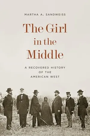 Preview thumbnail for 'The Girl in the Middle: A Recovered History of the American West