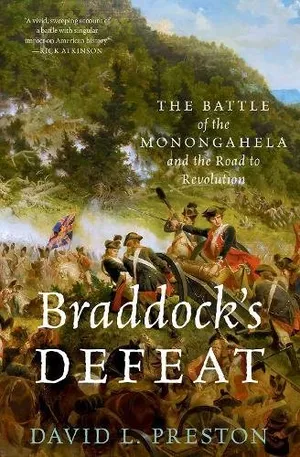 Preview thumbnail for 'Braddock's Defeat: The Battle of the Monongahela and the Road to Revolution
