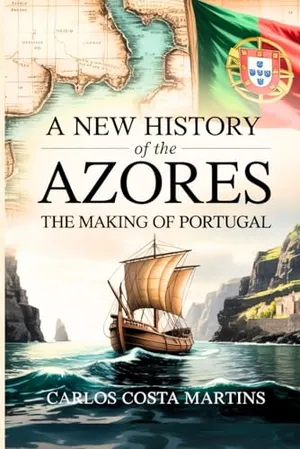 A New History of Azores: The Making of Portugal