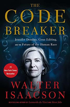 Preview thumbnail for 'The Code Breaker: Jennifer Doudna, Gene Editing, and the Future of the Human Race