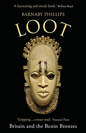 Loot: Britain and the Benin Bronzes (Revised and Updated Edition)
