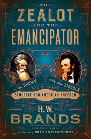Preview thumbnail for 'The Zealot and the Emancipator: John Brown, Abraham Lincoln, and the Struggle for American Freedom