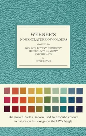 Preview thumbnail for 'Werner's Nomenclature of Colours: Adapted to Zoology, Botany, Chemistry, Mineralogy, Anatomy, and the Arts