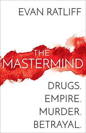 Preview thumbnail for 'The Mastermind: Drugs. Empire. Murder. Betrayal.
