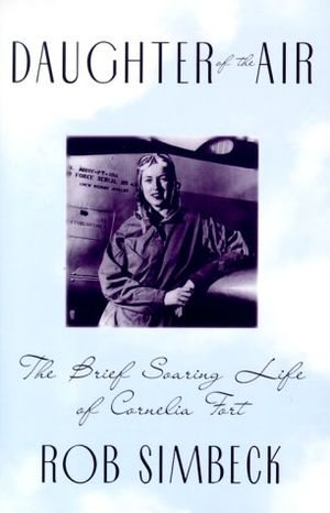 Preview thumbnail for video 'Daughter of the Air: The Brief Soaring Life of Cornelia Fort