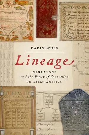Preview thumbnail for 'Lineage: Genealogy and the Power of Connection in Early America