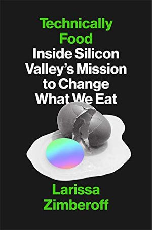Preview thumbnail for 'Technically Food: Inside Silicon Valley’s Mission to Change What We Eat