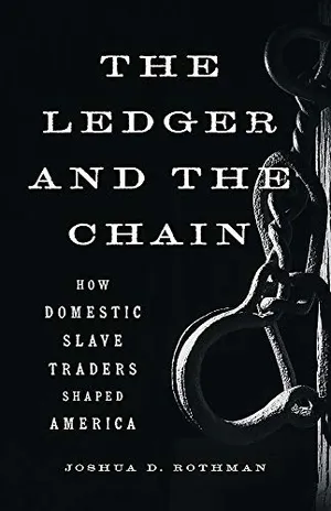 Preview thumbnail for 'The Ledger and the Chain: How Domestic Slave Traders Shaped America
