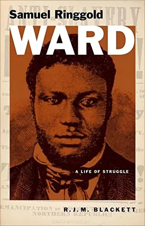 Preview thumbnail for 'Samuel Ringgold Ward: A Life of Struggle