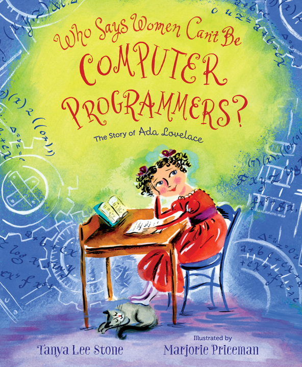 Book cover for Who Says Women Can't Be Computer Programmers?: The Story of Ada Lovelace