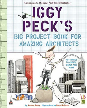 Preview thumbnail for 'Iggy Peck's Big Project Book for Amazing Architects