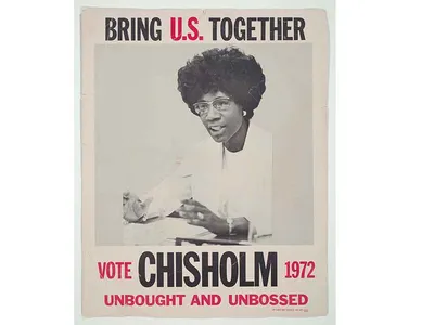 The slogan &ldquo;unbought and unbossed&rdquo; appeared on Chisholm&rsquo;s campaign posters, one of which resides in the collections of the National Museum of African American History and Culture.
