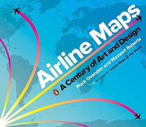 Preview thumbnail for 'Airline Maps: A Century of Art and Design