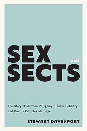 Preview thumbnail for 'Sex and Sects: The Story of Mormon Polygamy, Shaker Celibacy, and Oneida Complex Marriage