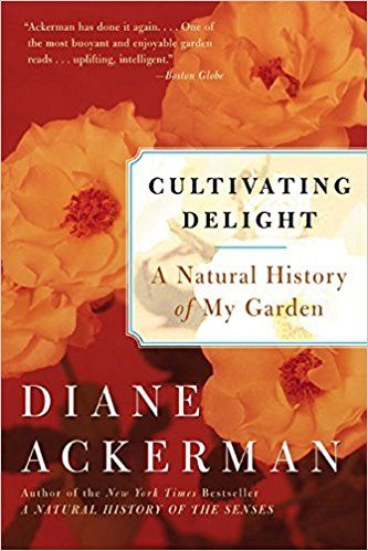 Cultivating Delight: A Natural History of My Garden