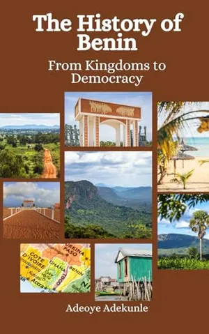 The History of Benin: From Kingdoms to Democracy