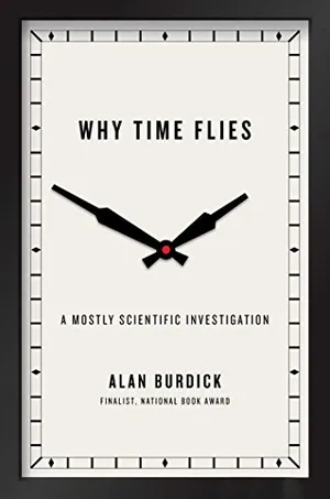 Preview thumbnail for 'Why Time Flies: A Mostly Scientific Investigation