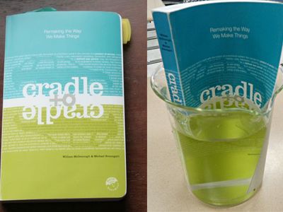 Cradle to Cradle laid out a strategy for reducing waste through smarter product design. Case in point: the book itself is plastic and waterproof; the pages can be recycled and the ink can be washed off for reuse.