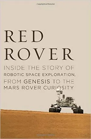 Preview thumbnail for ' Red Rover: Inside the Story of Robotic Space Exploration, from Genesis to the Mars Rover Curiosity