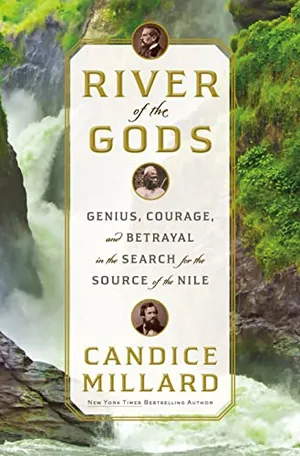 Preview thumbnail for 'River of the Gods: Genius, Courage, and Betrayal in the Search for the Source of the Nile