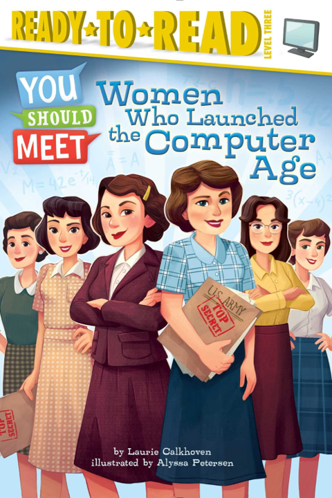 Book cover of Women Who Launched the Computer Age: Ready-to-Read Level 3