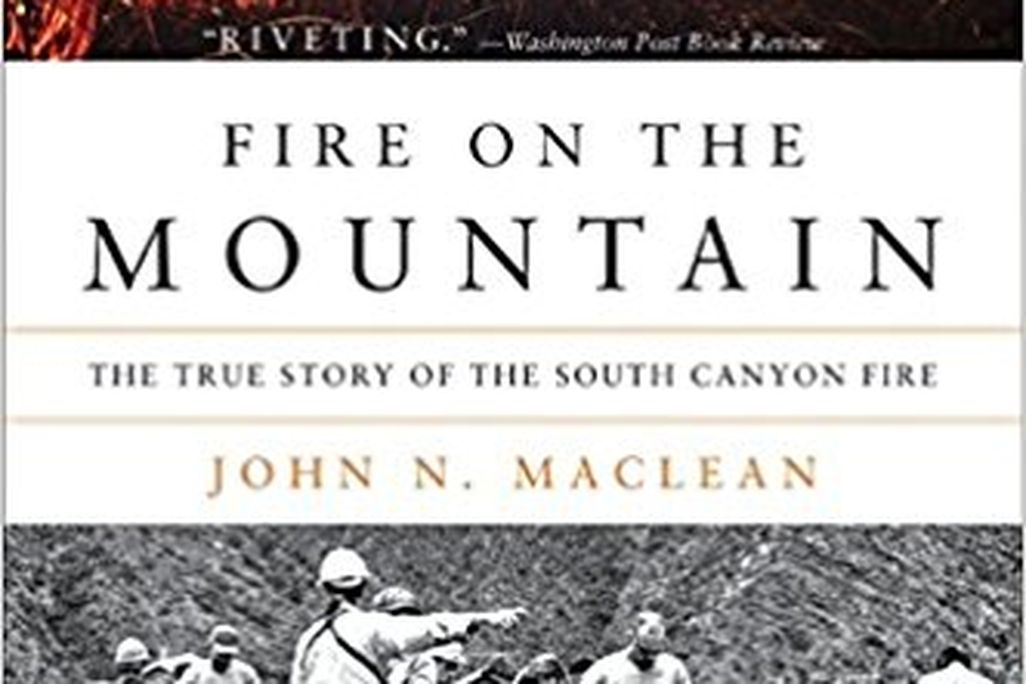 Fire on the Mountain: The True Story of the South Canyon Fire