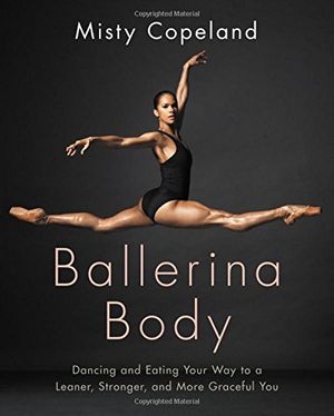 Preview thumbnail for video 'Ballerina Body: Dancing and Eating Your Way to a Leaner, Stronger, and More Graceful You