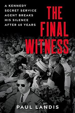 Preview thumbnail for 'The Final Witness: A Kennedy Secret Service Agent Breaks His Silence After Sixty Years