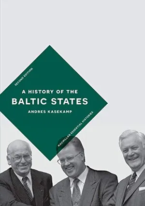 A History of the Baltic States (Bloomsbury Essential Histories, 21)
