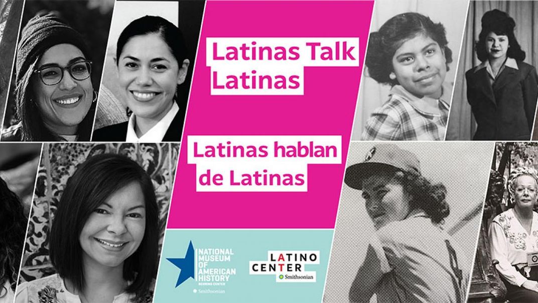 Colorful banner features photos of several Latina women. In the middle of the photos, it says "Latinas Talk Latinas" and "Latinas hablan de Latinas". The logos of the National Museum of American History and Latina Center are also on the banner.