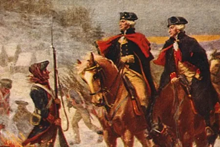 Against the British, both Washington and Lafayette (left and right, at Valley Forge in the winter of 1777-78) had to learn how to lead citizen-soldiers rather than mercenaries, motivating their men through affection and idealism rather than through fear.
