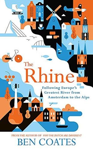 Preview thumbnail for 'The Rhine: Following Europe's Greatest River from Amsterdam to the Alps