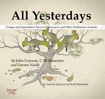 The cover of All Yesterdays, a visual celebration of speculative paleontology.