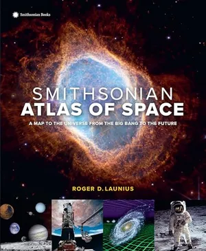 Preview thumbnail for 'Smithsonian Atlas of Space: A Map to the Universe from the Big Bang to the Future