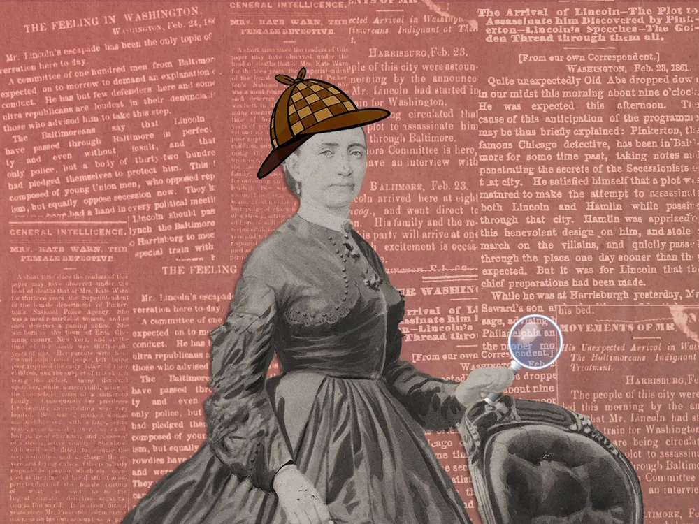 Illustration of Kate Warne, wearing a detective's hat and holding a magnifying glass, in front of newspaper coverage of the Baltimore Plot