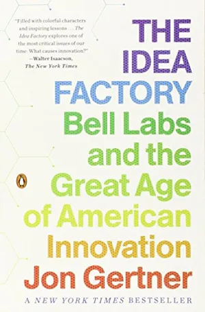 Preview thumbnail for video 'The Idea Factory: Bell Labs and the Great Age of American Innovation