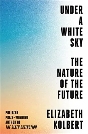 Preview thumbnail for 'Under a White Sky: The Nature of the Future