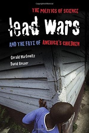 Preview thumbnail for video 'Lead Wars: The Politics of Science and the Fate of America's Children