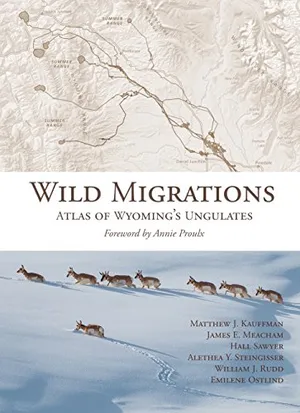 Preview thumbnail for 'Wild Migrations: Atlas of Wyoming's Ungulates