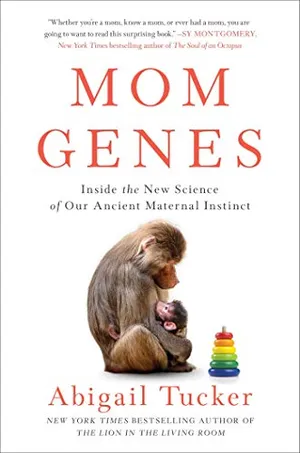 Preview thumbnail for 'Mom Genes: Inside the New Science of Our Ancient Maternal Instinct