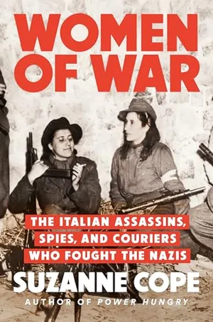 Preview thumbnail for 'Women of War: The Italian Assassins, Spies, and Couriers Who Fought the Nazis