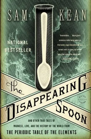 Preview thumbnail for video 'The Disappearing Spoon: And Other True Tales of Madness, Love, and the History of the World from the Periodic Table of the Elements