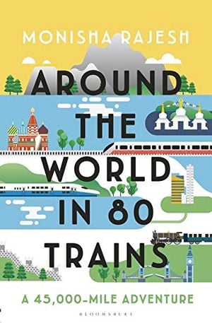 Preview thumbnail for 'Around the World in 80 Trains: A 45,000-Mile Adventure