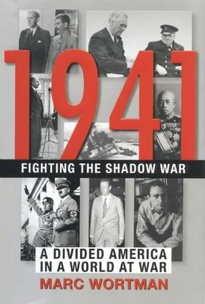 Preview thumbnail for 1941: Fighting the Shadow War: A Divided America in a World at War