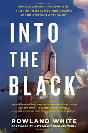 Preview thumbnail for Into the Black: The Extraordinary Untold Story of the First Flight of the Space Shuttle Columbia and the Astronauts Who Flew Her
